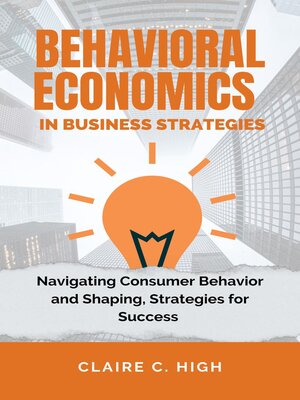 cover image of Behavioral Economics in Business Strategies